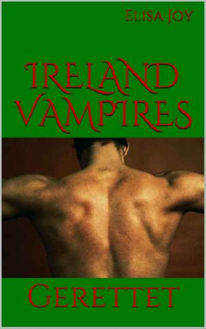 [Ireland Vampires 03] • Gerettet